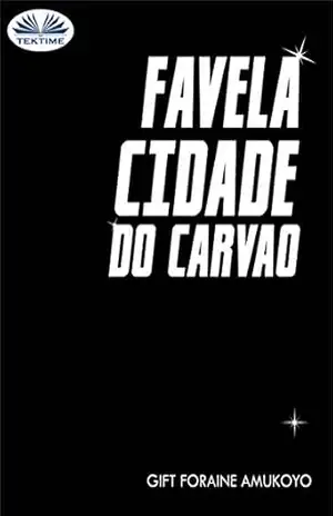Favela Cidade do Carvao - GIFT FORAINE AMUKOYO