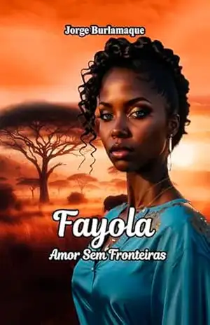 Fayola: Amor Sem Fronteiras – Jorge  Burlamaque