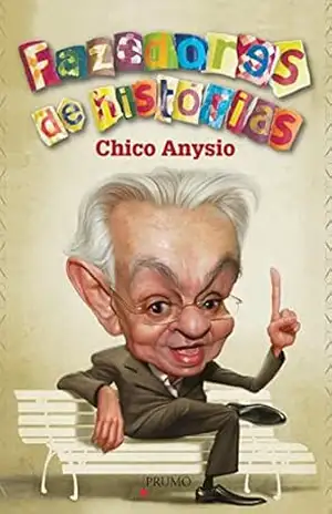 Fazedores de histórias (Prumo Leia) - Chico Anysio