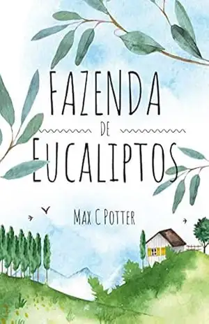 Fazenda de Eucaliptos – Max  C Potter