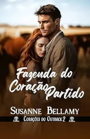 Fazenda do Coração Partido (Corações do Outback Livro 2) - Susanne Bellamy
