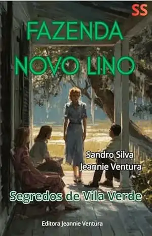 Fazenda Novo Lino: Segredos de vila Verde – Sandro  Silva