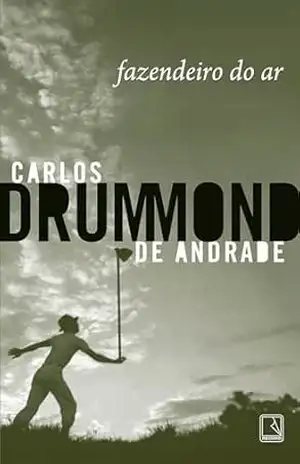 Fazendeiro do ar – Carlos Drummond de Andrade