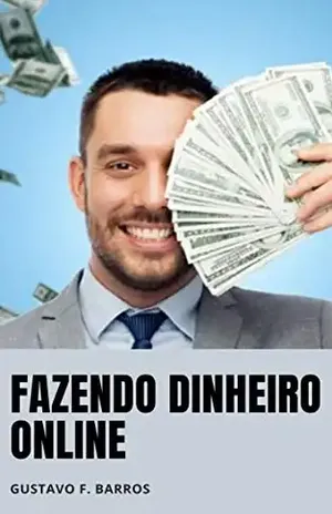 Fazendo dinheiro Online – Gustavo F. Barros