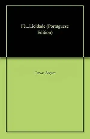 Fé…Licidade – Carlos Borges