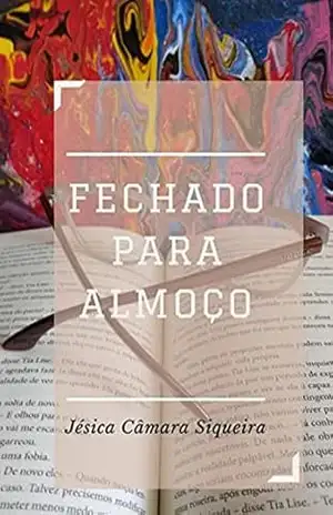 Fechado Para Almoço – Jéssica Câmara Siqueira