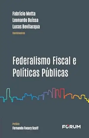 Federalismo Fiscal e Políticas Públicas – Fabrício Motta