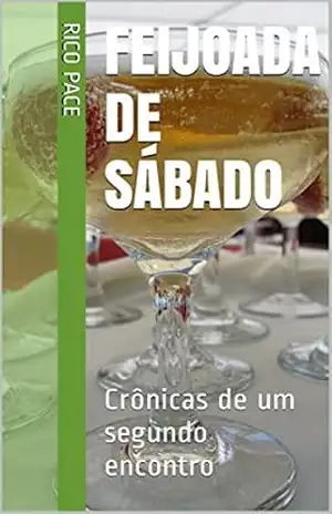 Feijoada de Sábado: Crônicas de um segundo encontro (Livros Rico Pace) – Rico Pace