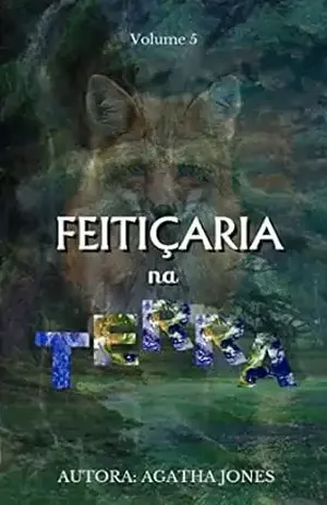 Feitiçaria na Terra – Vol. 5 – Agatha Jones