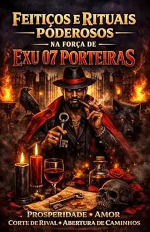 Feitiços e Rituais Poderosos na Força de Exu 07 Porteiras – Hudson  Silva