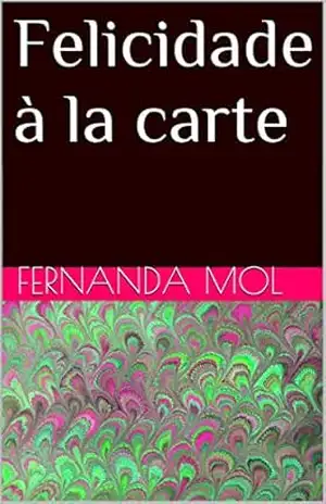 Felicidade à la carte – Fernanda Mol