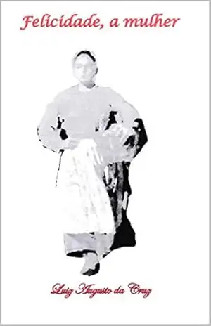 Felicidade, a mulher – Luiz Augusto da Cruz