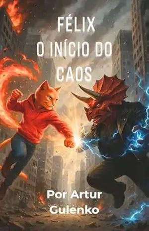 Félix — Volume 1: O Início do Caos - Artur Gulenko