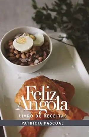 Feliz Angola: Livro De Receitas – Patricia Pascoal