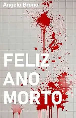 Feliz Ano Morto – Angelo Bruno