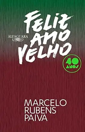 Feliz ano velho (Edição comemorativa de 40 anos) – Marcelo Rubens Paiva