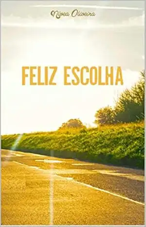 Feliz Escolha - Nivea Oliveira