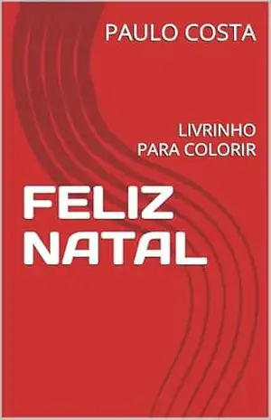 FELIZ NATAL: LIVRINHO PARA COLORIR – PAULO COSTA