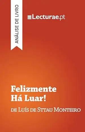 Felizmente Há Luar! — Luís de Sttau Monteiro (análise de livro) – Tomás Rodrigues