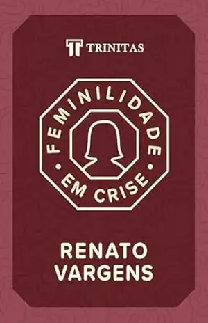 Feminilidade em Crise – Renato Vargens