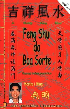 Feng Shui da Boa Sorte: Manual teorico–pratico – Mestre I Ming