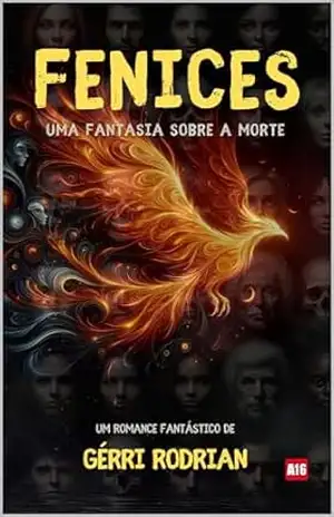 Fenices: uma fantasia sobre a morte – Gérri Rodrian