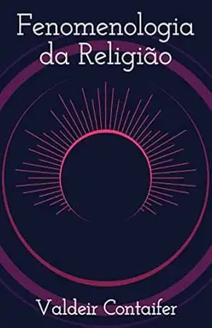 Fenomenologia da Religião – Valdeir Contaifer