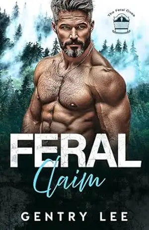 Feral Claim: Um romance de homem da montanha possessivo, diferença de idade e família encontrada fora da rede elétrica (Os Feral Ones Livro 1) – Gentry  Lee