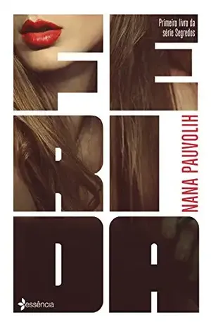 Ferida (Segredos Livro 1) - Nana Pauvolih