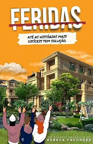 Feridas: Até as histórias mais difíceis tem solução – Rebeca Fagundes