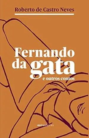 Fernando da Gata: e outros contos - Roberto Castro Neves
