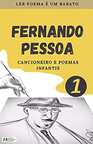 FERNANDO PESSOA: CANCIONEIRO E POEMAS INFANTIS – Fernando Pessoa