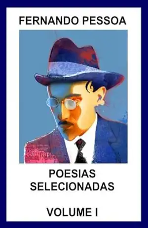 Fernando Pessoa – Poesias Selecionadas – Vol. I – Fernando Pessoa