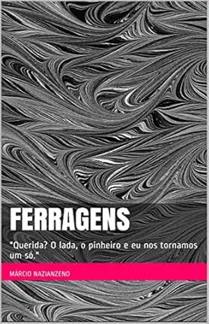 Ferragens: Querida? O lada, o pinheiro e eu nos tornamos um só. – Márcio Nazianzeno