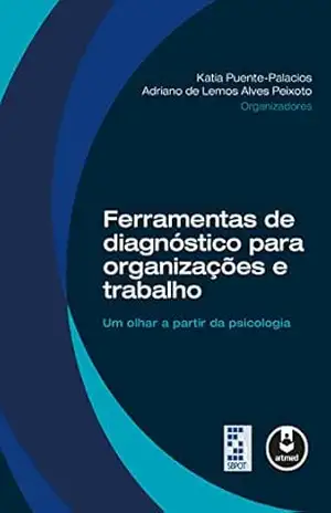 Ferramentas de Diagnóstico para Organizações e Trabalho: Um Olhar a partir da Psicologia - Katia Puente-Palacios
