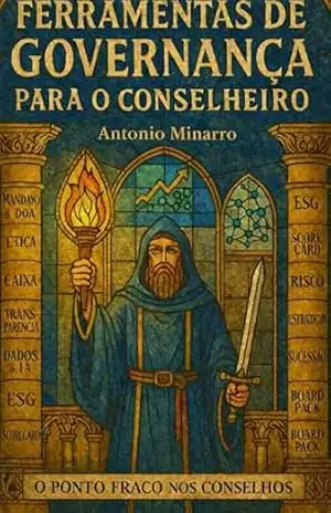 Ferramentas de Governança para Conselheiros: O ponto fraco nos conselhos – Antonio Minarro