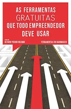 Ferramentas Gratuitas que todo empreendedor deve usar. – Octavio Yoshio Hozawa