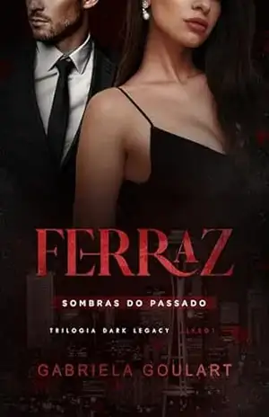 Ferraz: Sombras do Passado (Dark Legacy Livro 1) - Gabriela Goulart
