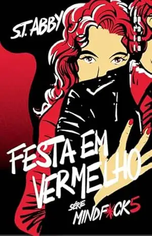 Festa em vermelho: Sucesso no Tiktok (Série Mindf*ck Livro 5) - S. T. Abby
