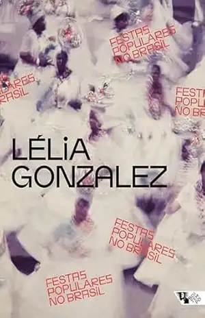 Festas Populares no Brasil – Lélia Gonzalez