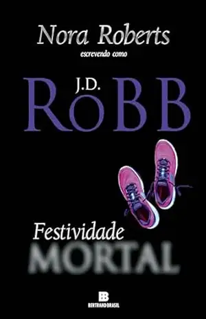 Festividade Mortal – J. D. Robb