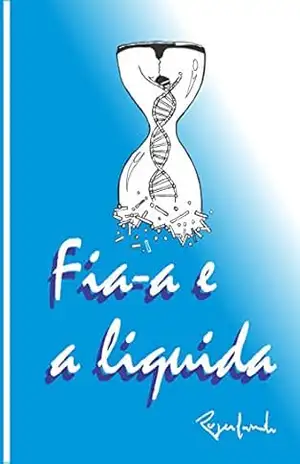 Fia–A e A Liquida – Rogerlando Cavalcante