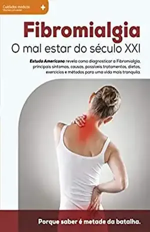 Fibromialgia – Estudo Americano Sobre a Doença: O mal estar do século XXI – Clínica Bem Estar