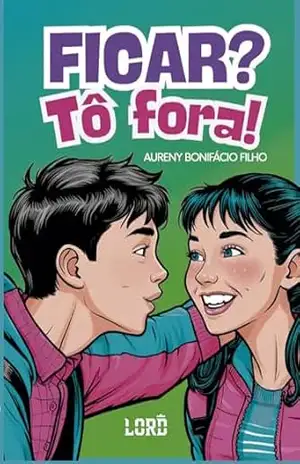 Ficar? Tô Fora! - Aureny Bonifácio Filho