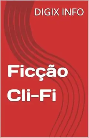 Ficção Cli–Fi – DIGIX INFO