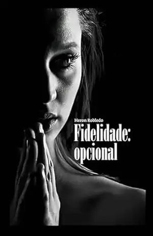 Fidelidade: opcional – Heron Robledo