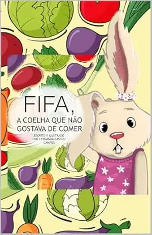 FIFA, A COELHA QUE NÃO GOSTAVA DE COMER – FERNANDA CASTRO CAMPOS
