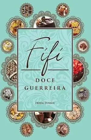Fifi, doce guerreira - Frida  Turkie