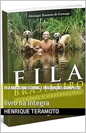 Fila brasileiro estudos e observações (Completo): livro na integra – Henrique Teramoto