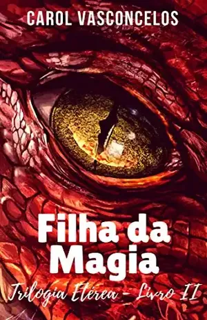 Filha da Magia (Trilogia Etérea) – Carol Vasconcelos